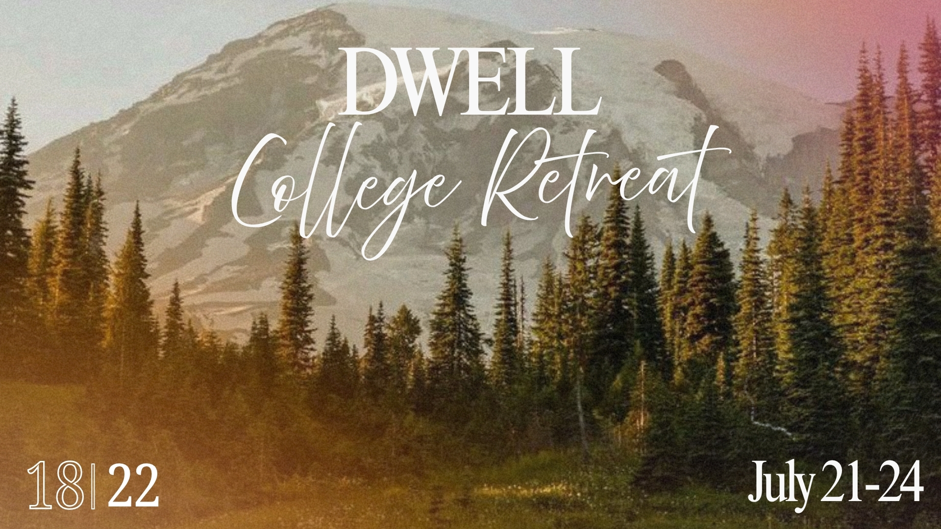 18|22 Dwell College Retreat